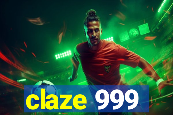 claze 999